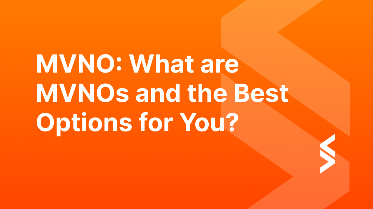 MVNO: What are MVNOs and the Best Options for You?