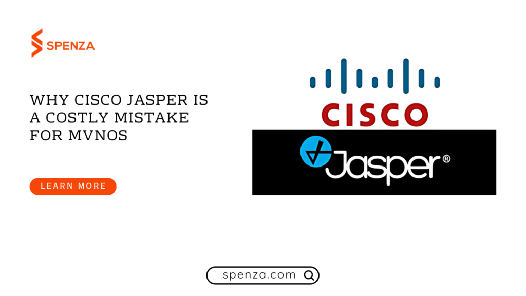 Why Cisco Jasper Is a Costly Mistake for MVNOs
