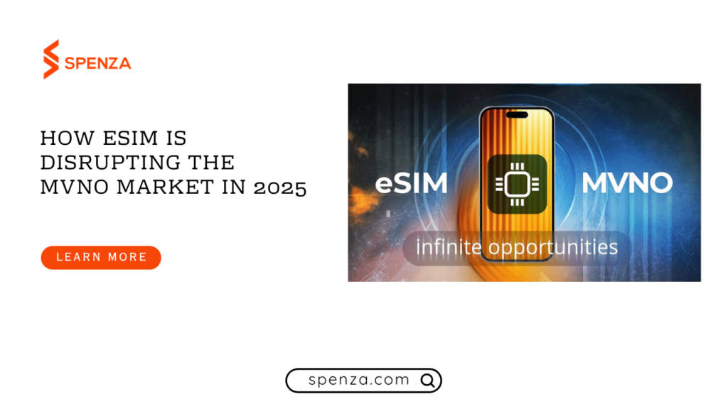 How eSIM Is Disrupting the MVNO Market in 2025
