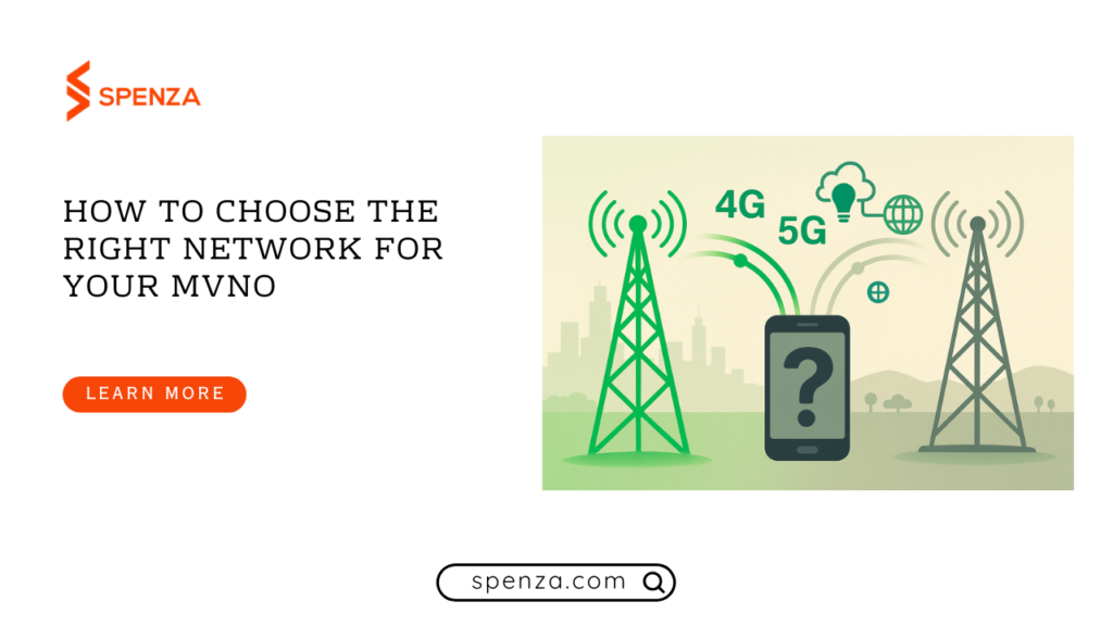 How to Choose the Right Network for Your MVNO