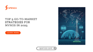 Top 5 MVNO Go-to-Market (GTM) Strategies in 2025
