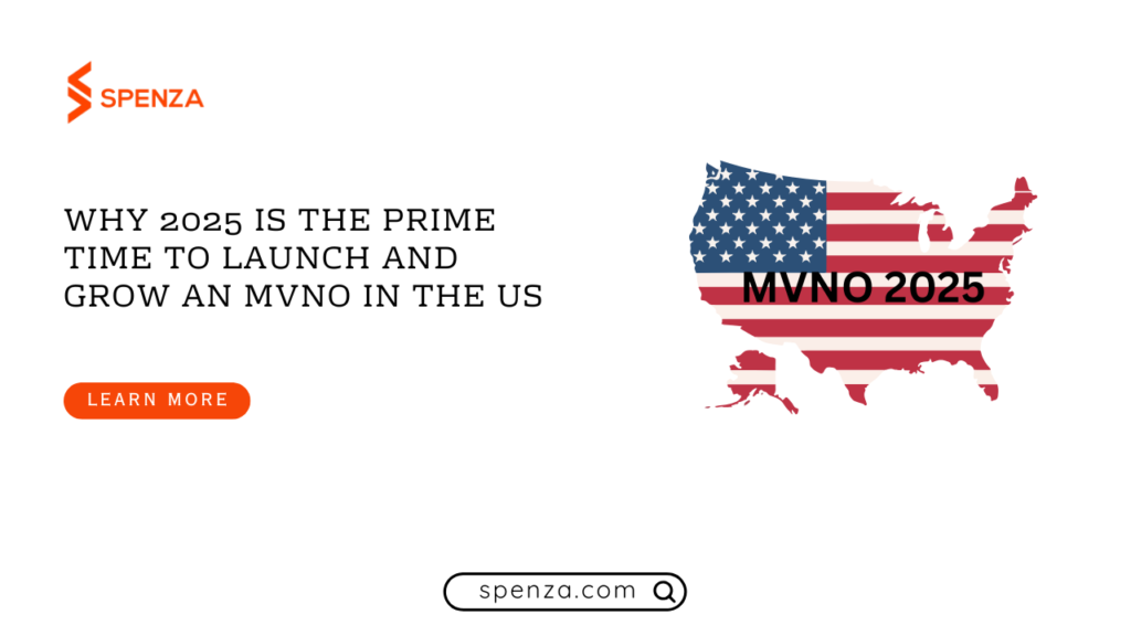 Why 2025 is the Prime Time to Launch and Grow an MVNO in the US