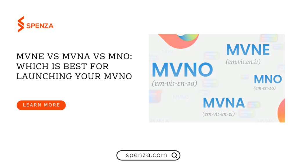 MVNE vs MVNA vs MNO: Which is Best for Launching Your MVNO in 2025?