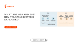 What Are OSS and BSS? Key Telecom Systems Explained