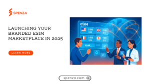 Launching Your Branded eSIM Marketplace In 2025: Opportunities and Challenges