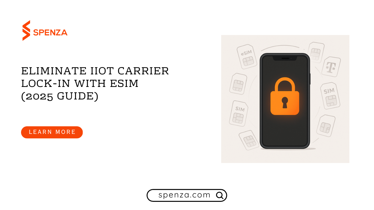 Eliminate IIoT Carrier Lock-In with eSIM (2025 Guide)