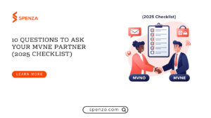 10 Questions to Ask Your MVNE Partner (2025 Checklist)