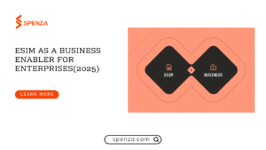 eSIM as a Business Enabler for Enterprises (2025 Guide)