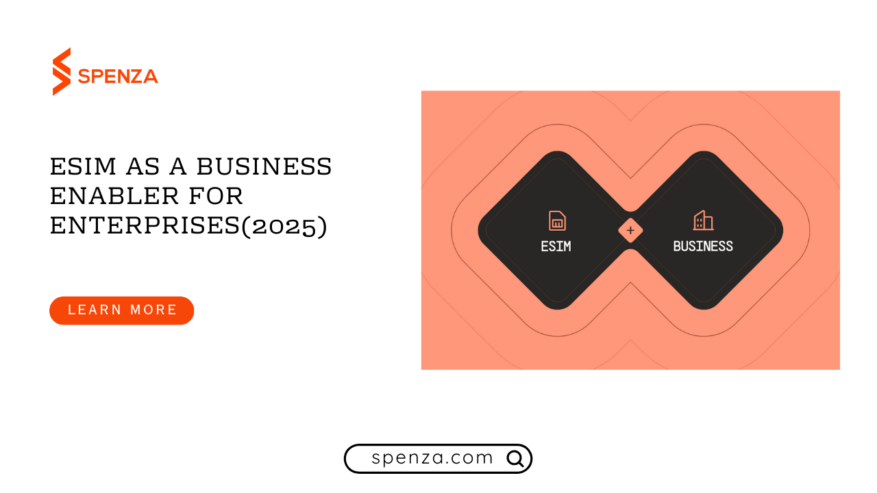 eSIM as a Business Enabler for Enterprises (2025 Guide)