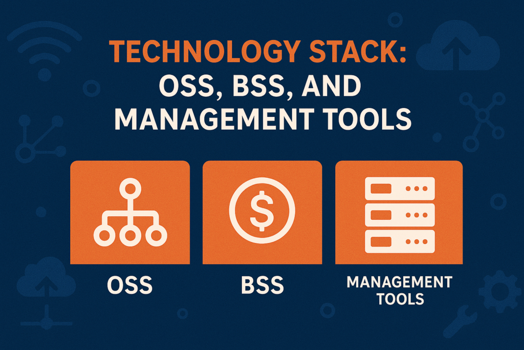 Technology Stack: OSS, BSS, and Management Tools
