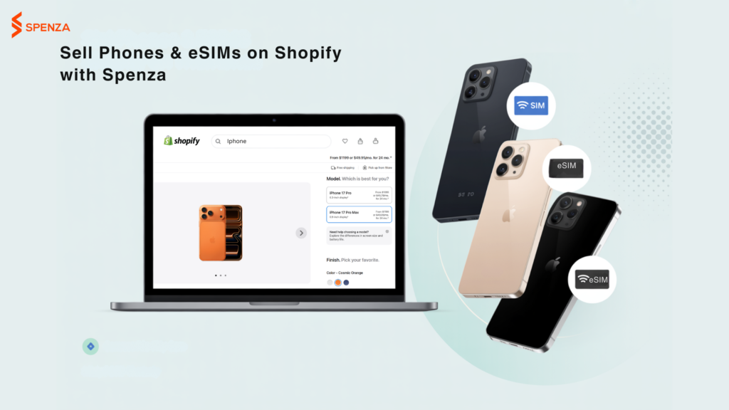 Sell Phones & eSIMs on Shopify with Spenza 