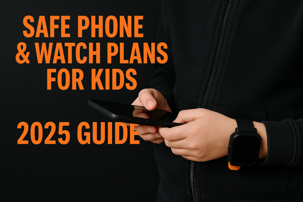  Safe Phone & Watch Plans for Kids (2025 Guide)