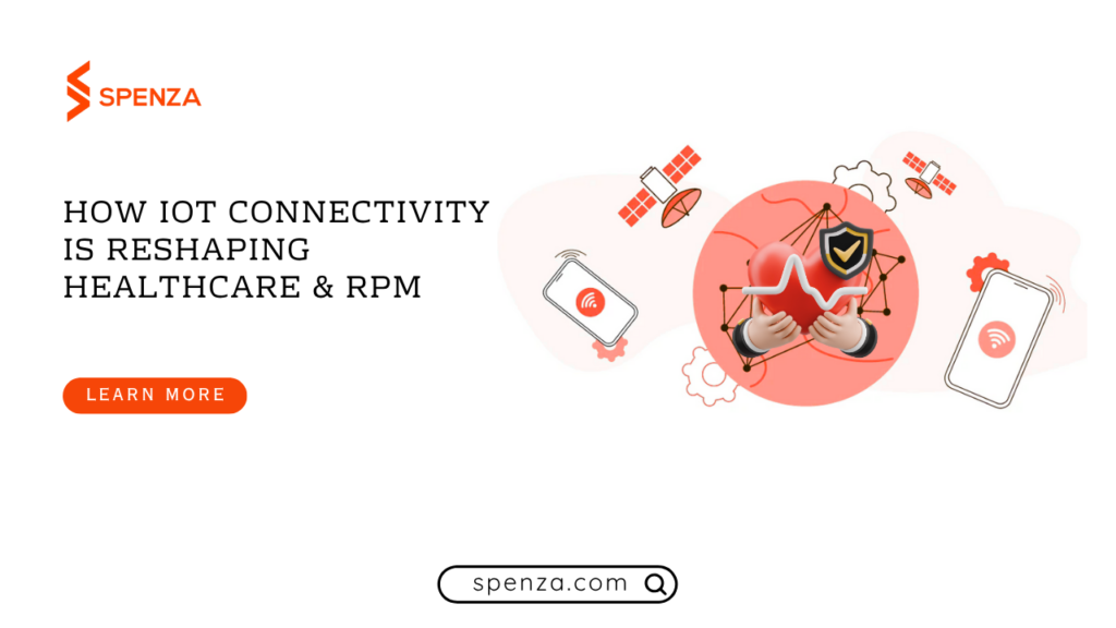 How IoT Connectivity Is Reshaping Healthcare & RPM