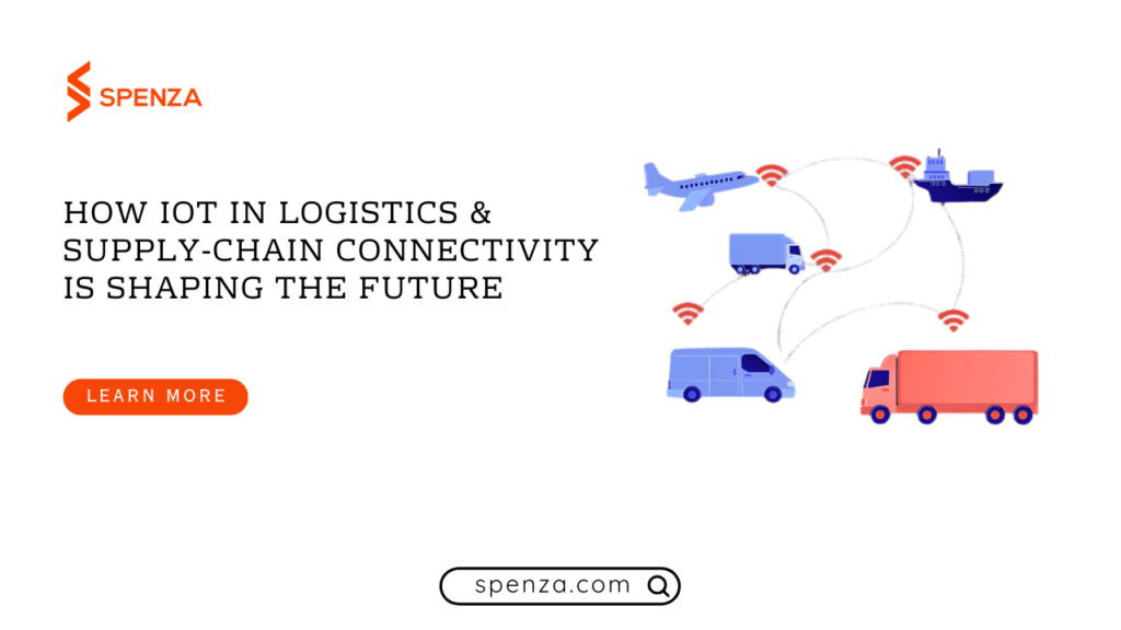 How IoT in Logistics & Supply‑Chain Connectivity Is Shaping the Future