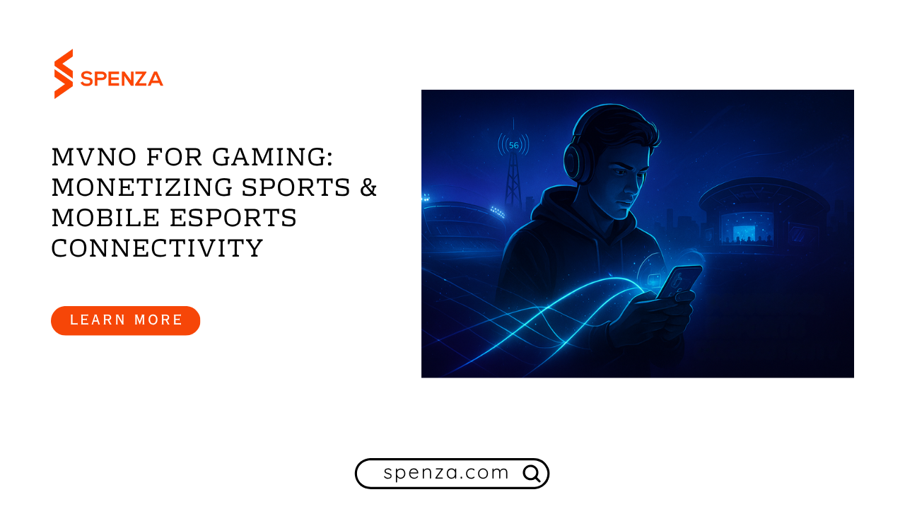 MVNO for Gaming Monetizing Sports & Mobile Esports Connectivity MVNO for Gaming: Monetising Sports & Mobile-Esports Connectivity