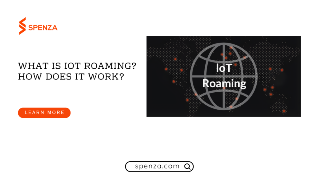What Is IoT Roaming? How It Works and Why It Matters in 2026
