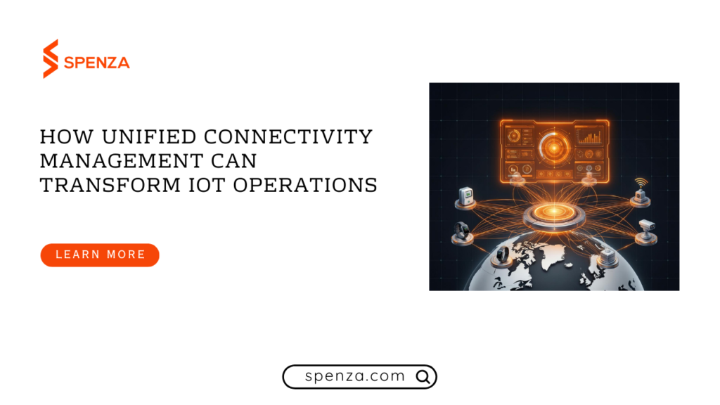 How Unified Connectivity Management Can Transform IoT Operations in 2026 Unified Connectivity Management: Transform IoT Ops in 2026