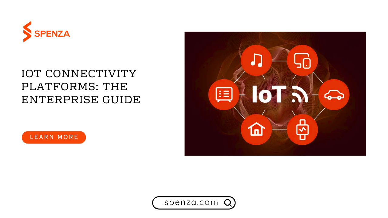 IoT Connectivity Platforms: The Enterprise Guide