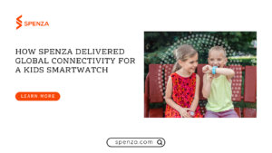 How Spenza Delivered Global Connectivity for a Kids Smartwatch