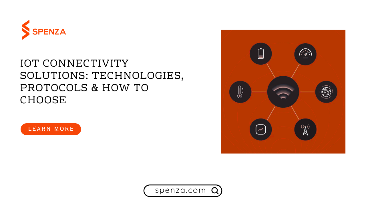 IoT Connectivity Solutions Technologies, Protocols & How to Choose IoT Connectivity Solutions - 2026