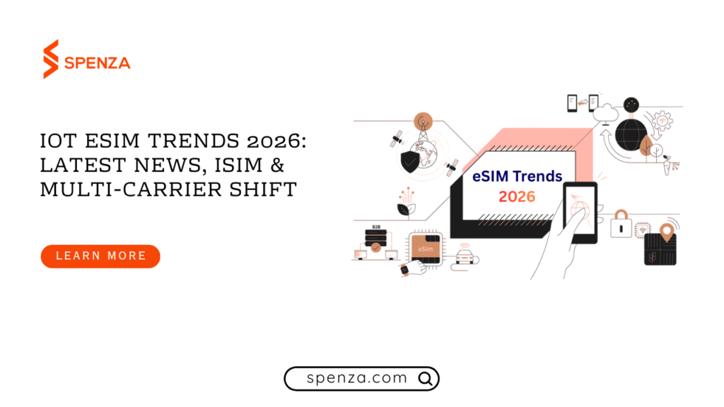 IoT eSIM Trends 2026: Latest News, iSIM & Multi-Carrier Shift